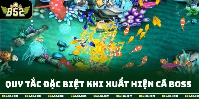 Người chơi nhắm bắn cá boss và cá quý hiếm tại B52Club để nhận phần thưởng lớn Người chơi nhắm bắn cá boss và cá quý hiếm tại B52Club để nhận phần thưởng lớn