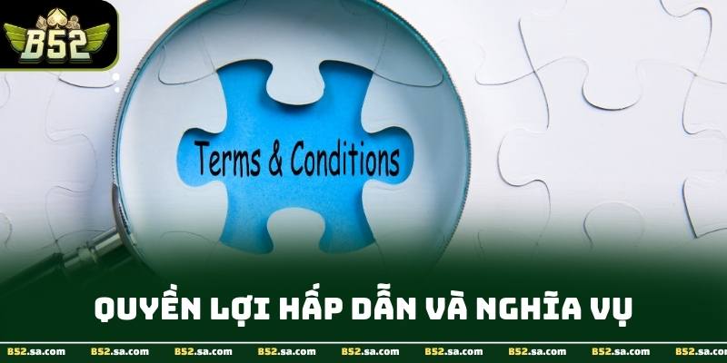 Các điều kiện điều khoản được xây dựng nhằm đảm bảo tính minh bạch và công bằng